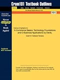 View Book 'Outlines & Highlights for E-Commerce Basics: Technology Foundations and E-Business Applications by Davis, ISBN: 0201748401 (Cram101 Textbook Outlines)'
