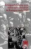 Produkt-Bild: Kriegserfahrung und nationale Identit&auml;t in Europa nach 1945: Erinnerung, S&auml;uberungsprozesse und nationales Ged&auml;chtnis