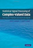 Statistical Signal Processing of Complex-Valued Data: The Theory of Improper and Noncircular Signals