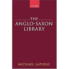 【クリックで詳細表示】The Anglo-Saxon Library： Michael Lapidge： 洋書