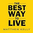 The Best Way to Live
