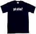 got adrian? Men's Tee Shirt in 12 colors Small thru 6XL