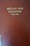 Britain and Palestine, 1914-1948: Archival Sources for the History of the British Mandate