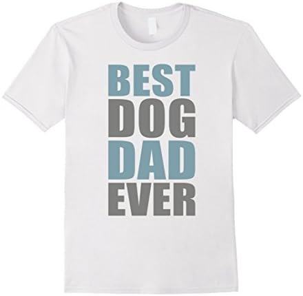 Men's Best Dog Dad Ever T-Shirt, Gift for Dad, Worlds Best Dad XL White