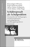 Produkt-Bild: Sch&uuml;lergewalt als Schulproblem: Verursachende Bedingungen, Erscheinungsformen und p&auml;dagogische Handlungsperspektiven (Jugendforschung)