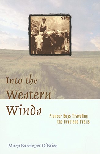 Into the Western Winds: Pioneer Boys Traveling the Overland Trails (It Happened in)