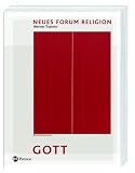 Neues Forum Religion - Gott: Arbeitsbuch Theologie - 