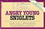Angry Young Sniglets (Snig'lit : Any Word That Doesn't Appear in the Dictionary, But Should)