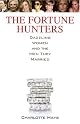 The Fortune Hunters: Dazzling Women and the Men They Married