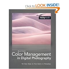 Color Management in Digital Photography: Ten Easy Steps to True Colors in Photoshop
