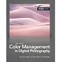 Color Management in Digital Photography: Ten Easy Steps to True Colors in Photoshop: Ten Easy Steps to True Colours in Photoshop