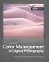 Color Management in Digital Photography: Ten Easy Steps to True Colors in Photoshop