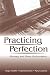 Books : Practicing Perfection: Memory and Piano Performance (Expertise, Research and Applications.)