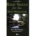 Basic Skills for the New Mediator, Second Edition
