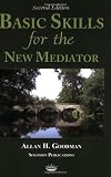 Basic Skills for the New Mediator, Second Edition