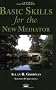 Basic Skills for the New Mediator, Second Edition
