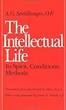 The Intellectual Life: Its Spirit, Conditions, Methods