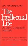 The Intellectual Life: Its Spirit, Conditions, Methods