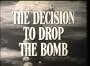 Decision To Drop The Atomic Bomb And The Aftermath