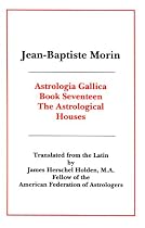Astrologia Gallica Book Seventeen: The Astrological Houses