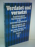 Produkt-Bild: Wilhelm Steinm&uuml;ller: Verdatet und vernetzt - Sozial&ouml;kologische Handlungsspielr&auml;ume in der Informationsgesellschaft