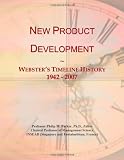 New Product Development: Websters Timeline History, 1942 - 2007