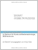 Produkt-Bild: Kunst ohne Publikum: 15 Konversationen im ZKM, Karlsruhe