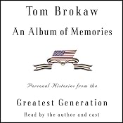 An Album of Memories: Personal Histories from the Greatest Generation | [Tom Brokaw]