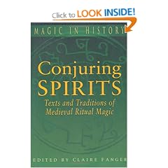 Conjuring Spirits: Texts and Traditions of Medieval Ritual Magic (Magic in History)