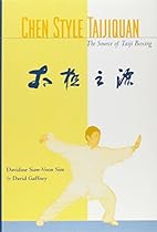 Chen Style Taijiquan: The Source of Taiji Boxing Chen Style Taijiquan: The Source of Taiji Boxing