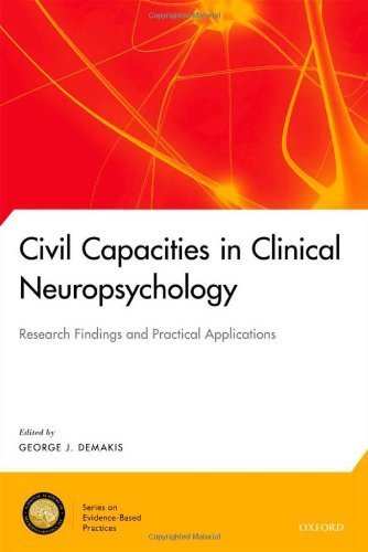 Civil Capacities in Clinical Neuropsychology: Research Findings and Practical Applications (National Academy of Neuropsychology: Series on Evidence-Based Practices) (2011-12-09)
