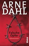 Falsche Opfer: Kriminalroman - Arne Dahl