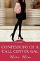 Confessions of a Call Center Gal   [CONFESSIONS OF A CALL CENTER G] [Paperback]