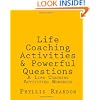 Life Coaching Activities and Powerful Questions: A Life Coaching Activities Workbook