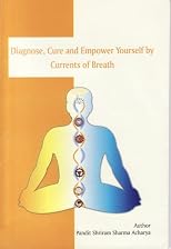 Diagnose, Cure and Empower Yourself By Currents of Breath