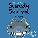 Scaredy Squirrel at Night