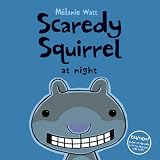 Scaredy Squirrel at Night