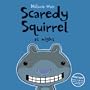Scaredy Squirrel at Night