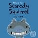 Scaredy Squirrel at Night