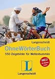 Langenscheidt Ohne-W�rter-Buch: 550 Zeigebilder f�r Weltenbummler - 