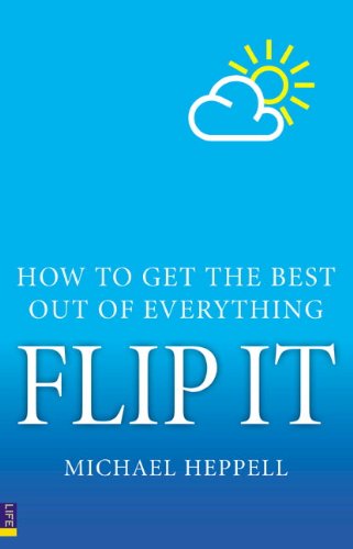 Flip it: How to Get the Best Out of Everything