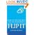 Flip it: How to Get the Best Out of Everything