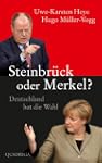 Steinbr�ck oder Merkel?: Deutschland...