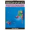 Beginning Postcolonialism (Beginnings) (Beginnings (Manchester University Press))