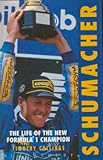 Schumacher : the life of the new Formula 1 champion