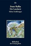 Ein Landarzt: Kleine Erz�hlungen M�nchen und Leipzig 1919