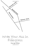 Wrap Your Ass in Fiberglass