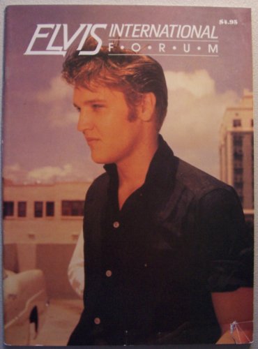 ELVIS International Forum [Elvis Presley] First Quarter 1991 (Vol. 4 No. 1)