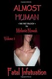 Fatal Infatuation: ALMOST HUMAN