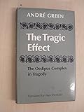The tragic effect : the Oedipus complex in tragedy